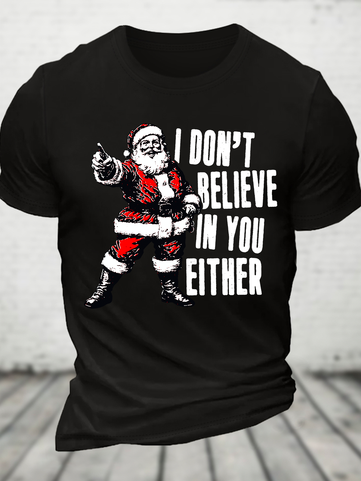 I Don't Believe In You Either Christmas Cotton T-Shirts