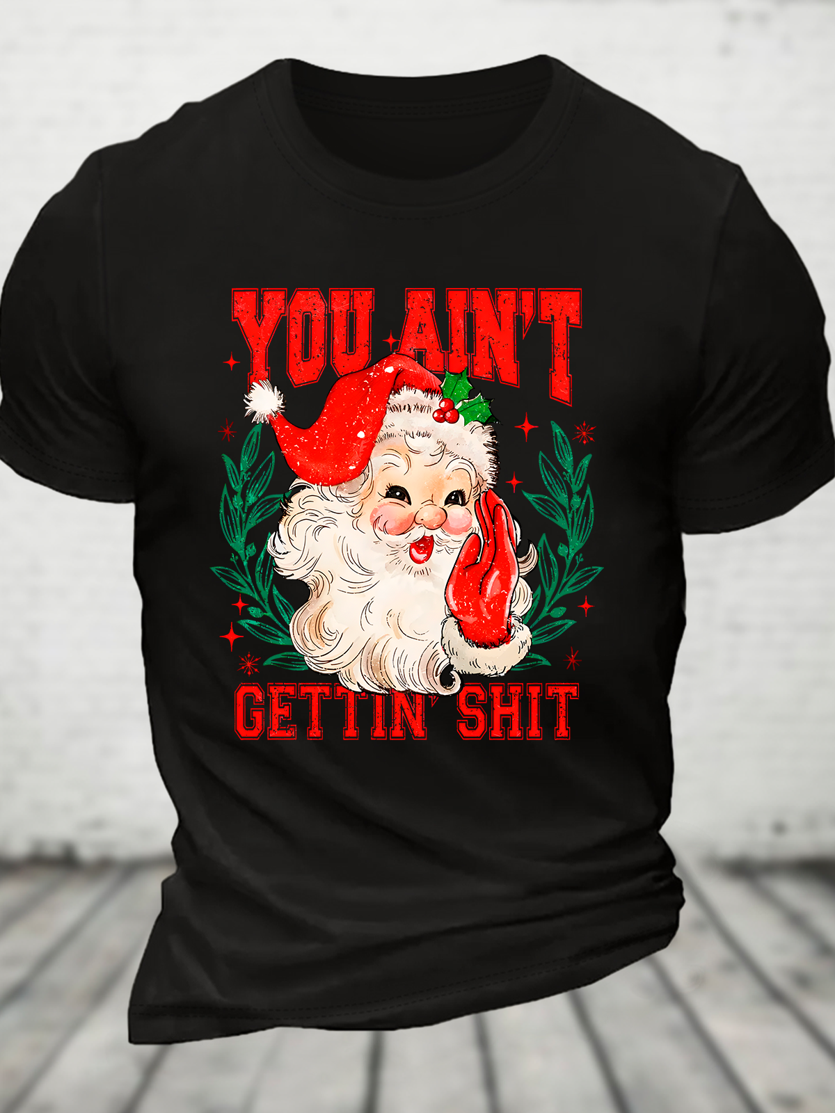 You Ain't Gettin' Shit Santa Cotton T-Shirt