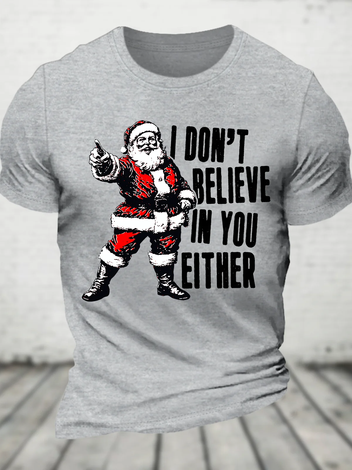 I Don't Believe In You Either Christmas Cotton T-Shirts