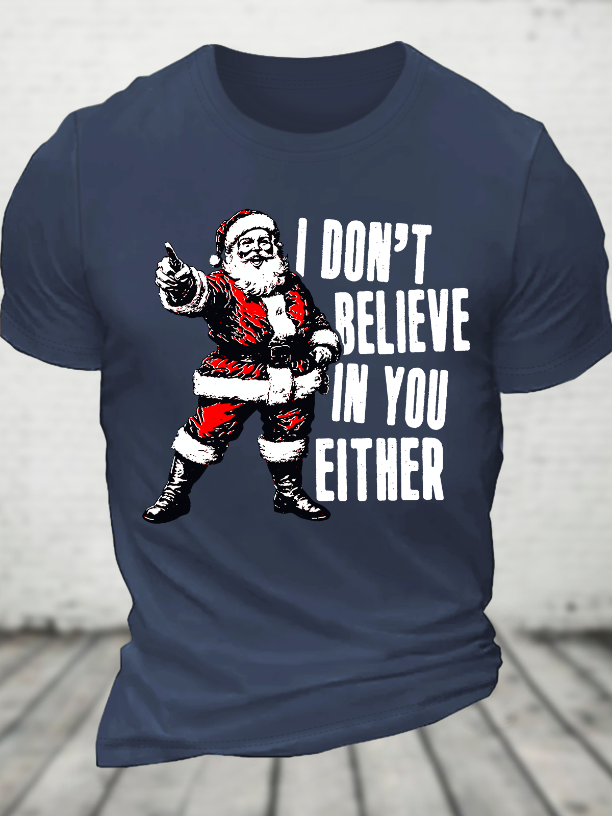 I Don't Believe In You Either Christmas Cotton T-Shirts