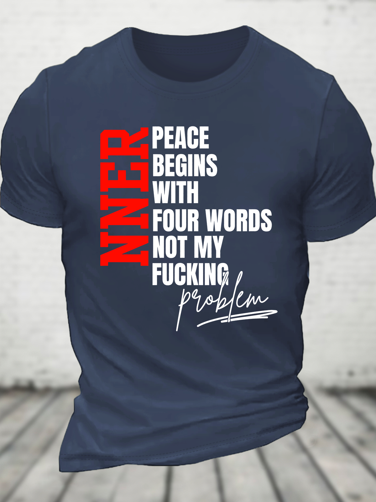 Inner Peace Begins With Four Words Funny Quote Sassy Cotton T-Shirt