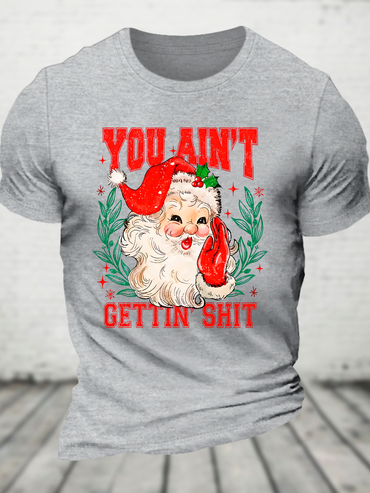 You Ain't Gettin' Shit Santa Cotton T-Shirt