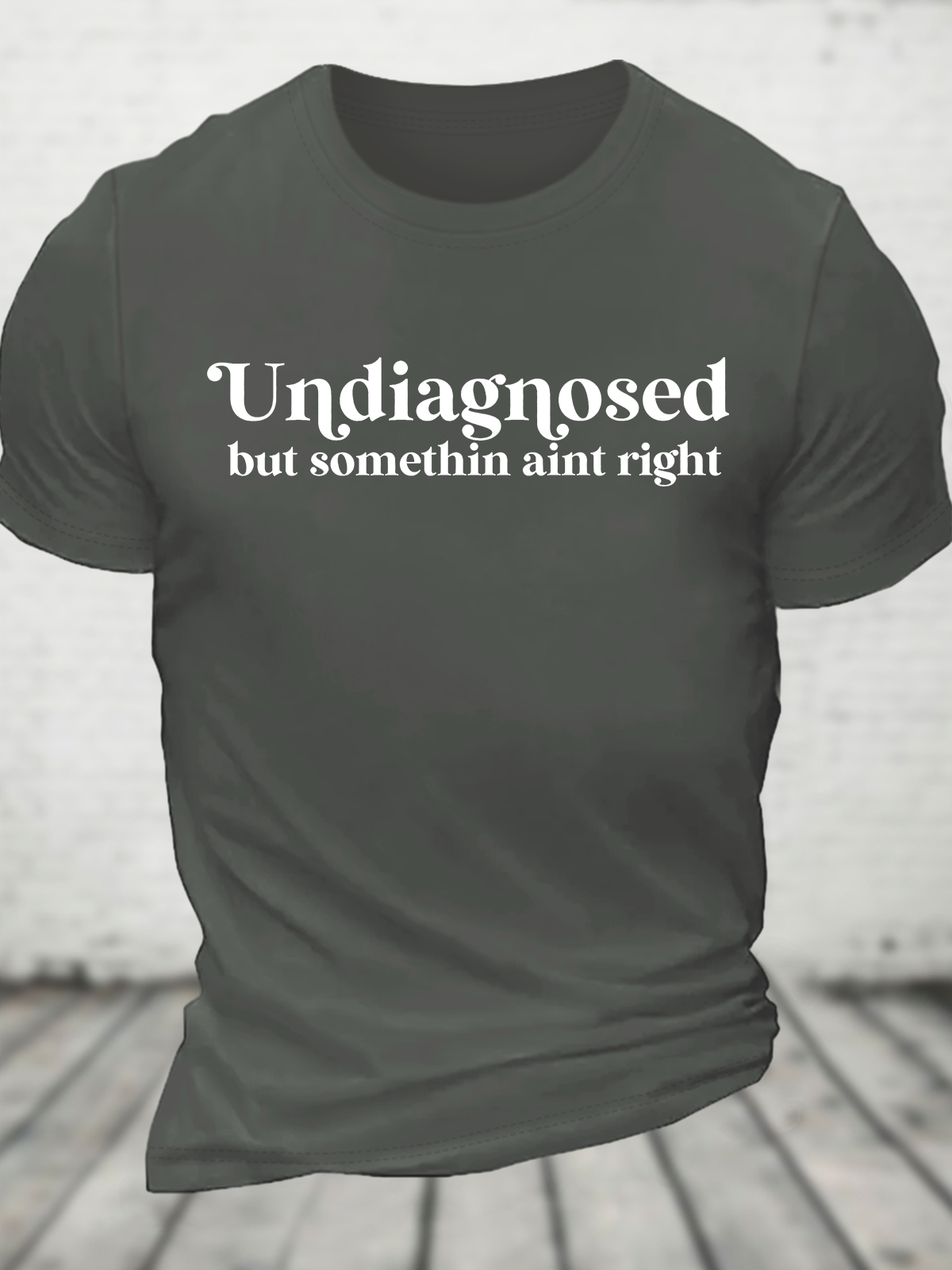 Undiagnosed But Somethin Aint Right Cotton T-Shirt