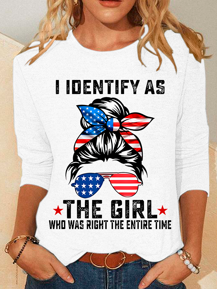 I Identify As The Girl Who Was Right The Entire Time Casual Long Sleeve Shirt