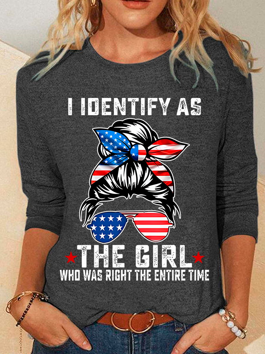 I Identify As The Girl Who Was Right The Entire Time Casual Long Sleeve Shirt