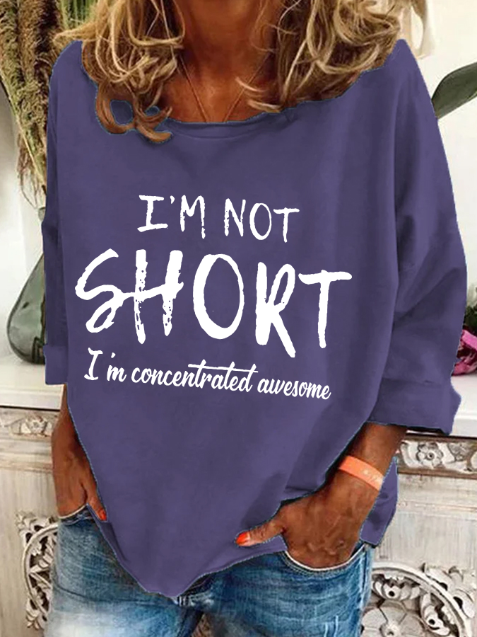 I'm Not Short, I'm Concentrated Awesome Casual Sweatshirt