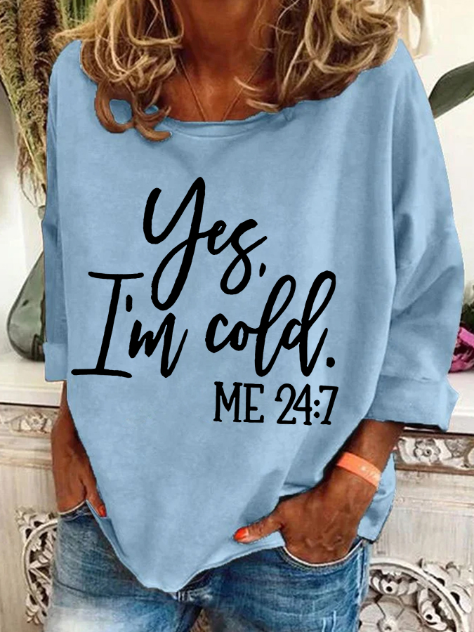 Yes I'm Cold Casual Sweatshirt