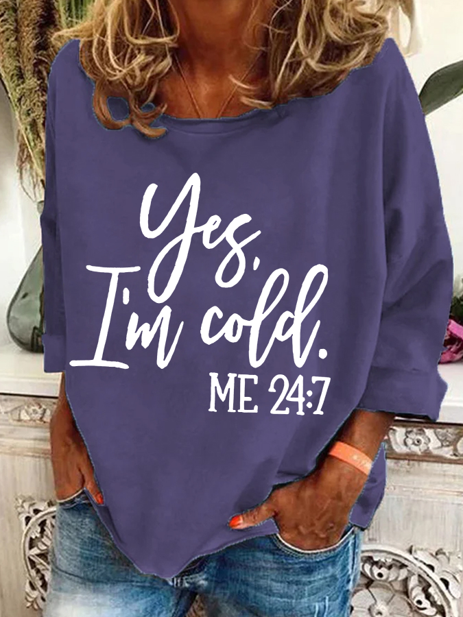 Yes I'm Cold Casual Sweatshirt