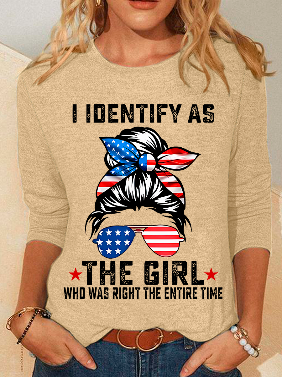 I Identify As The Girl Who Was Right The Entire Time Casual Long Sleeve Shirt