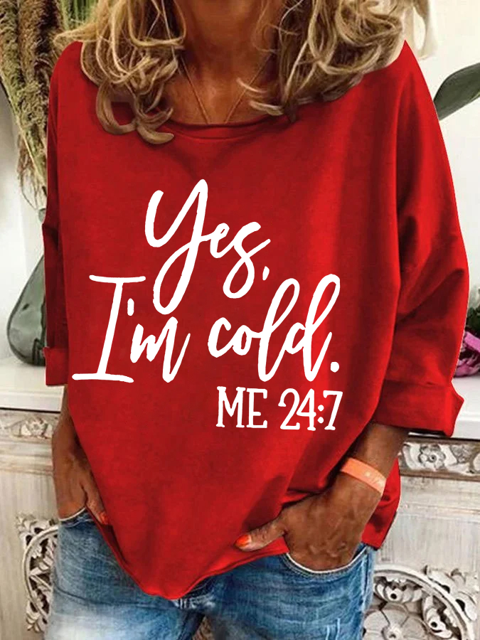 Yes I'm Cold Casual Sweatshirt