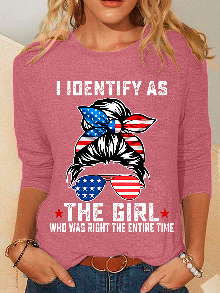 I Identify As The Girl Who Was Right The Entire Time Casual Long Sleeve Shirt