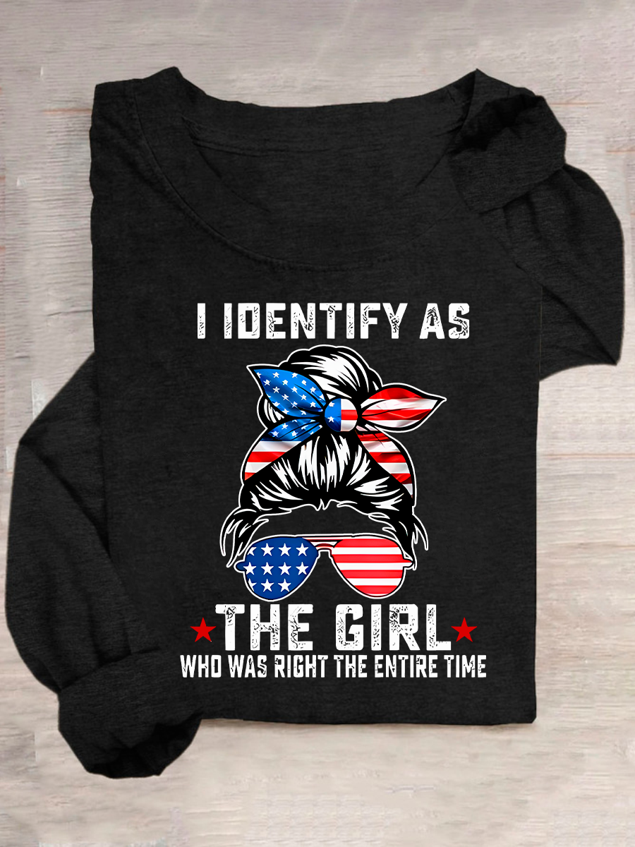 I Identify As The Girl Who Was Right The Entire Time Casual Long Sleeve Shirt