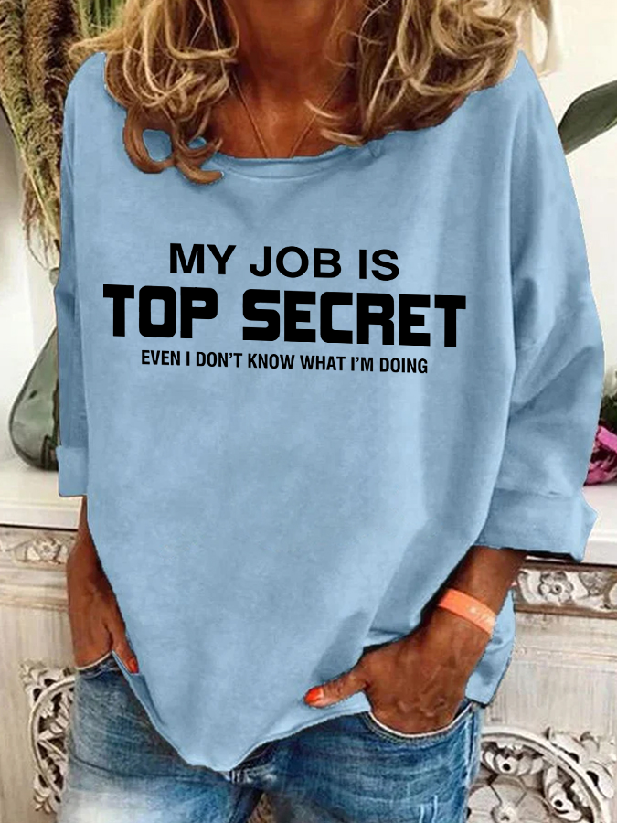 My Job Is Top Secret Casual Sweatshirt