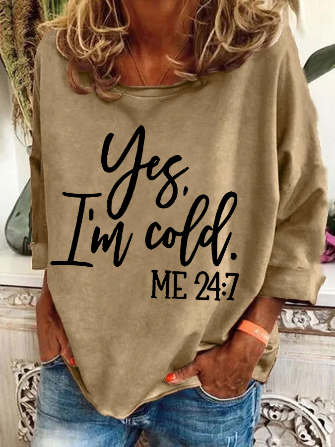 Yes I'm Cold Casual Sweatshirt