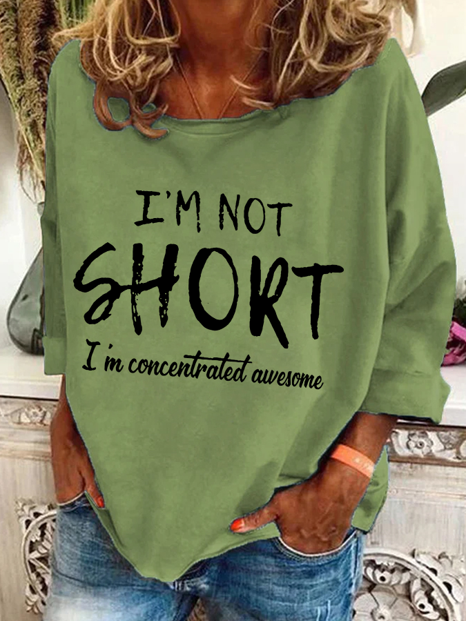 I'm Not Short, I'm Concentrated Awesome Casual Sweatshirt