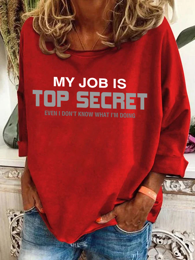 My Job Is Top Secret Casual Sweatshirt