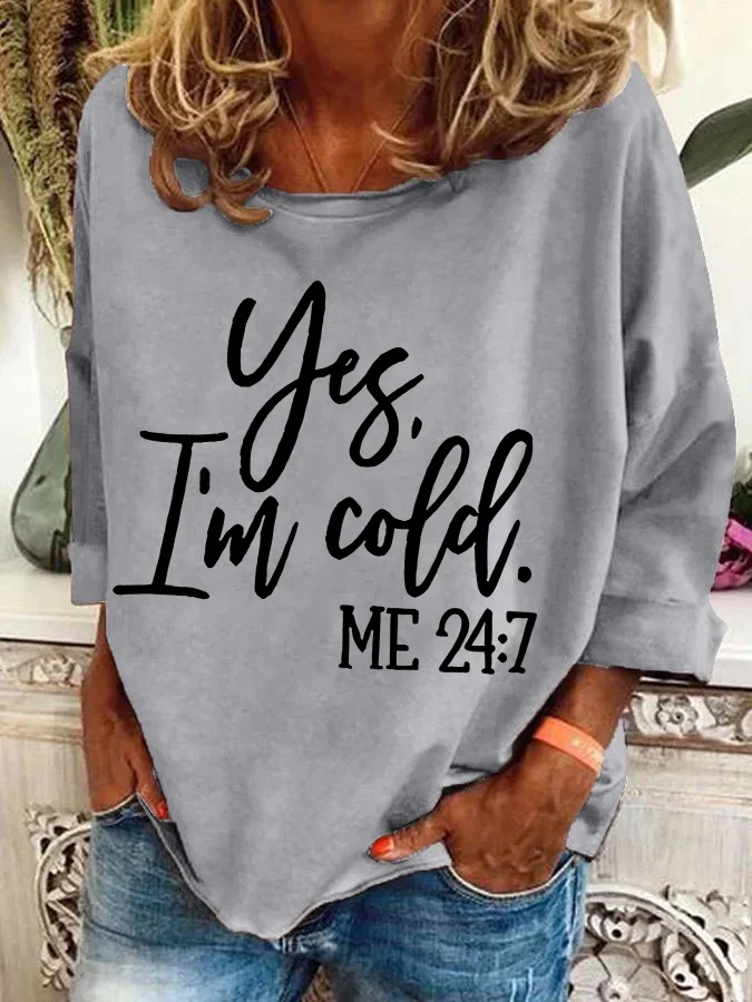 Yes I'm Cold Casual Sweatshirt