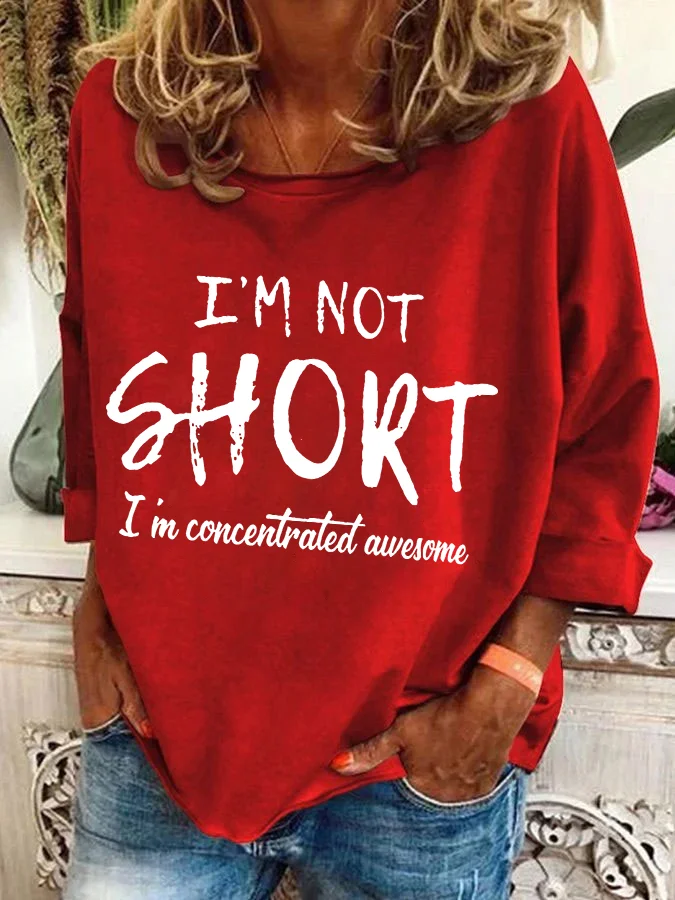 I'm Not Short, I'm Concentrated Awesome Casual Sweatshirt