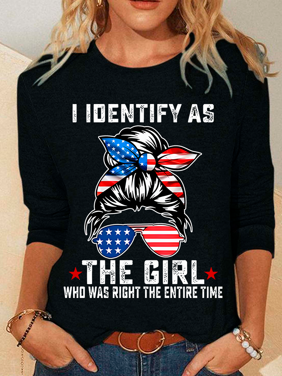 I Identify As The Girl Who Was Right The Entire Time Casual Long Sleeve Shirt