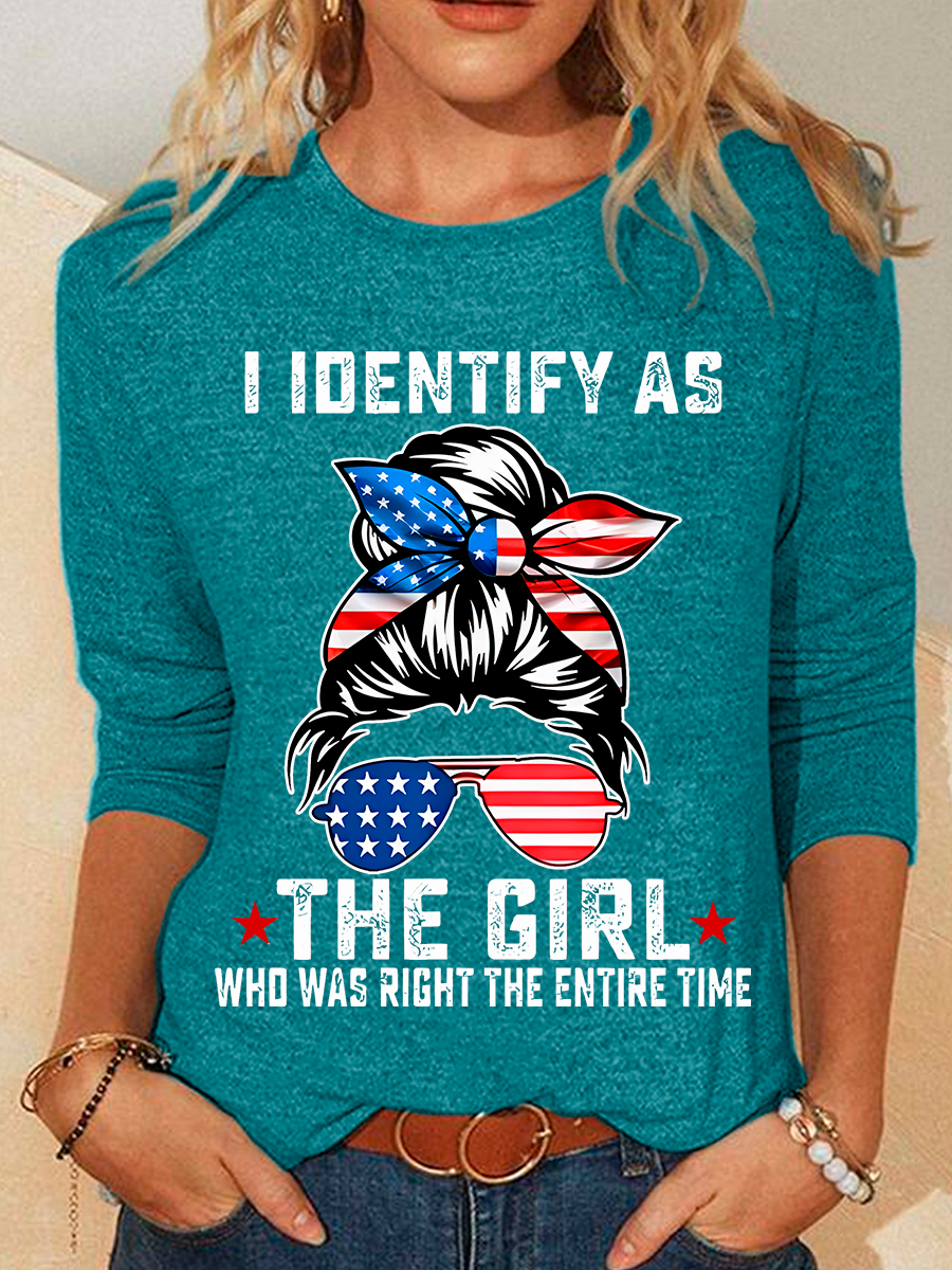 I Identify As The Girl Who Was Right The Entire Time Casual Long Sleeve Shirt