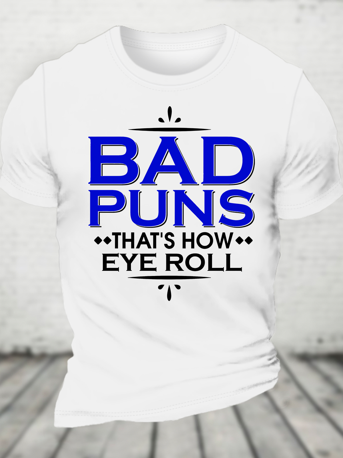 Punny Bad Puns, That's How Eye Roll Funny Pun Cotton T-Shirt