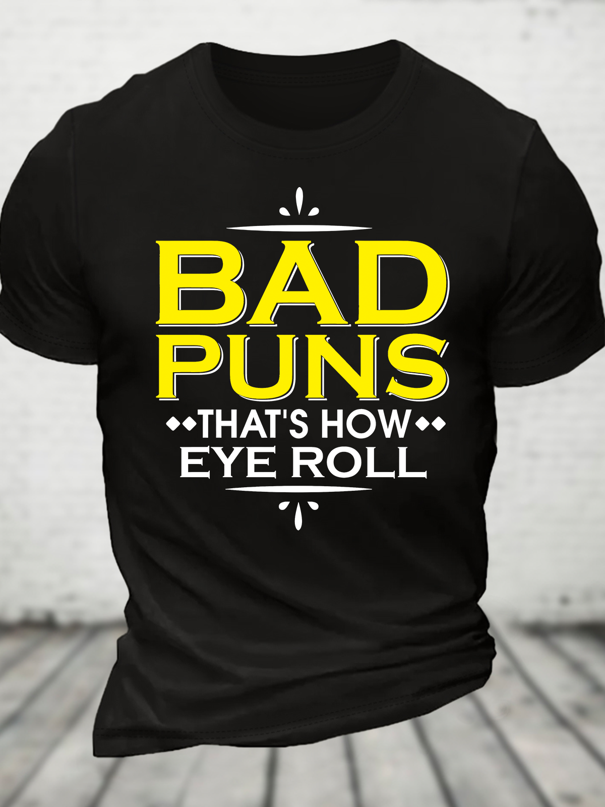 Punny Bad Puns, That's How Eye Roll Funny Pun Cotton T-Shirt