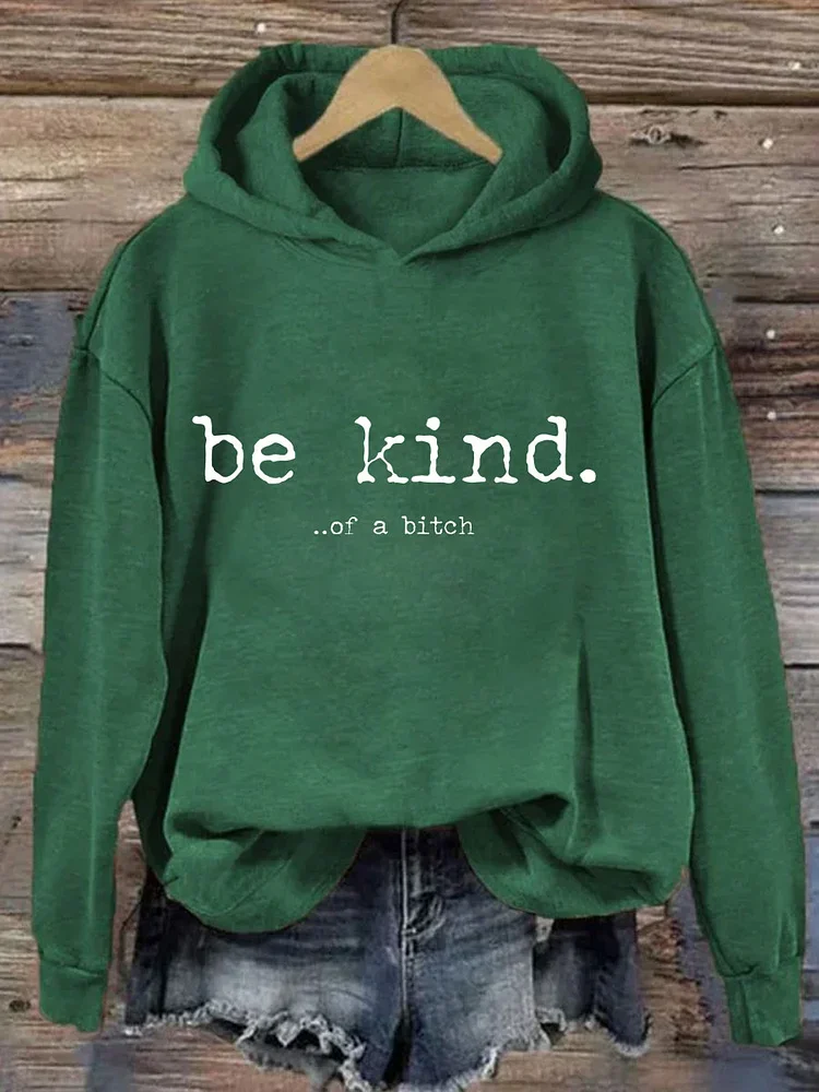 Be Kind Of A Bitch Hoodie