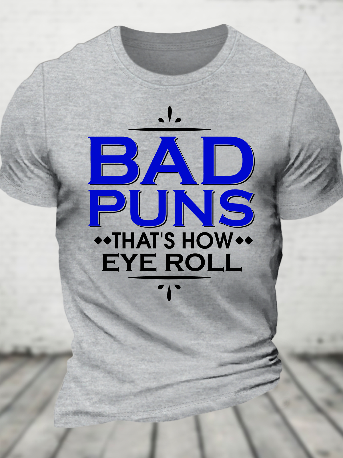 Punny Bad Puns, That's How Eye Roll Funny Pun Cotton T-Shirt