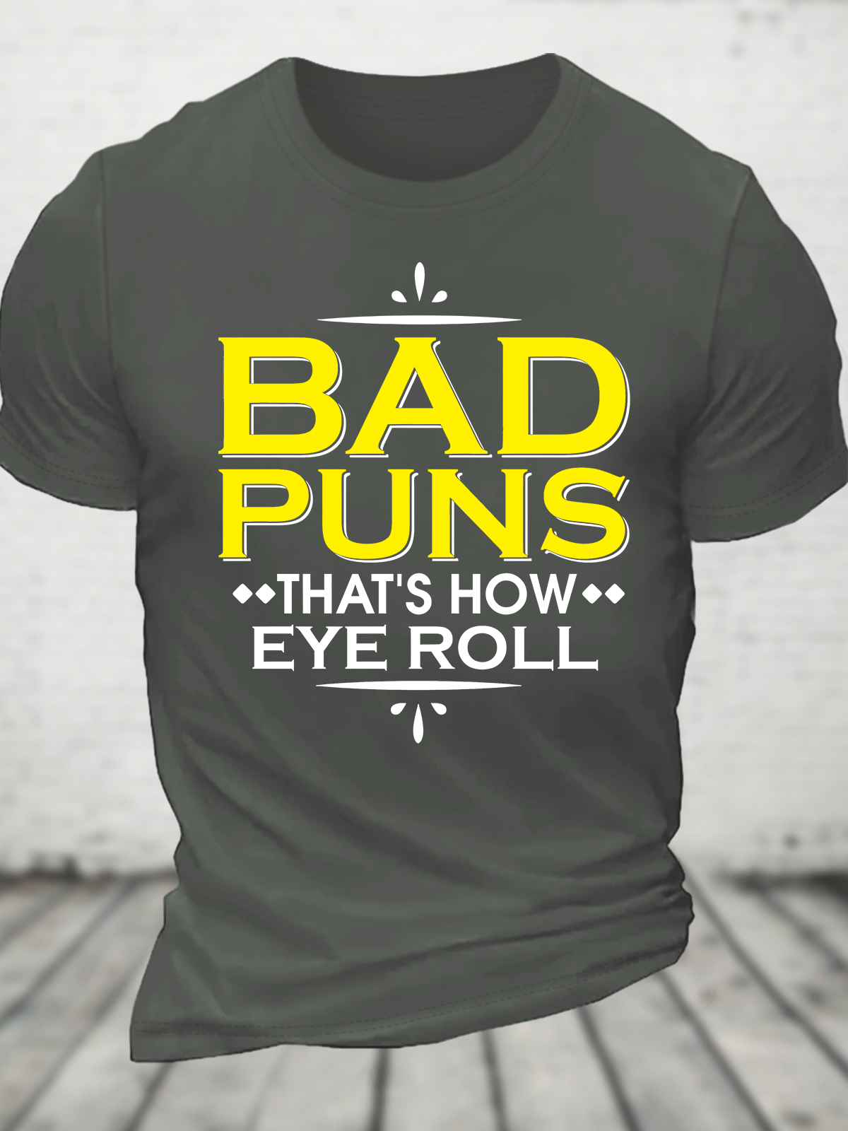 Punny Bad Puns, That's How Eye Roll Funny Pun Cotton T-Shirt