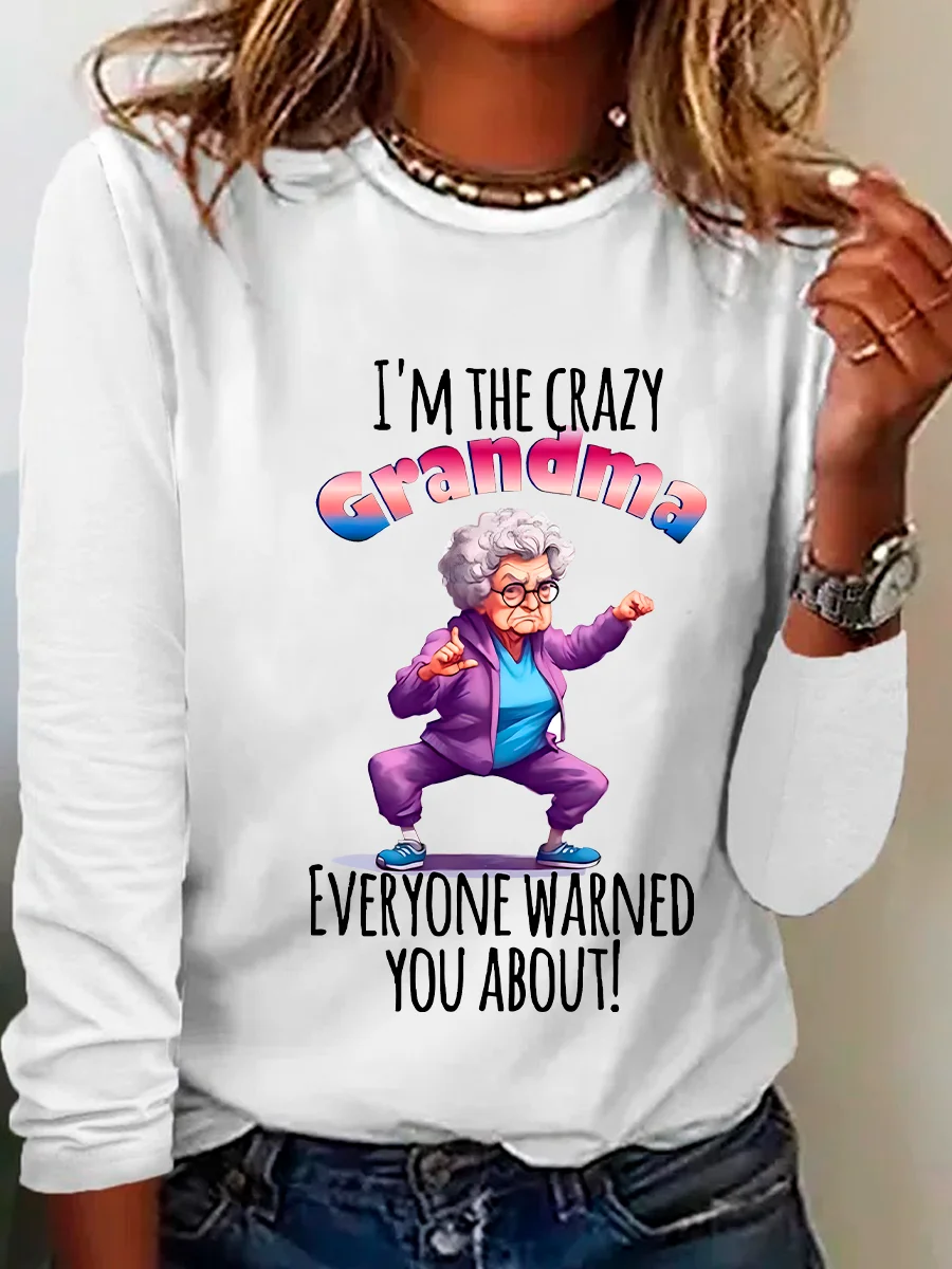 I'm The Crazy Grandma Everyone Warned You About! Casual Long Sleeve Shirt