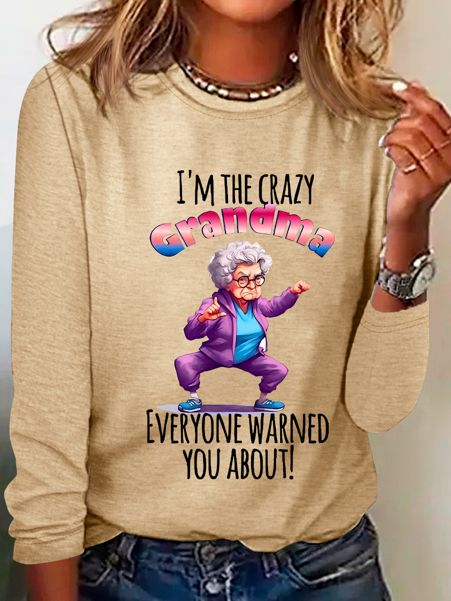 I'm The Crazy Grandma Everyone Warned You About! Casual Long Sleeve Shirt