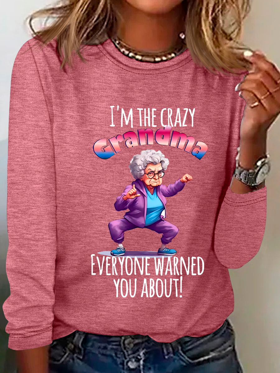 I'm The Crazy Grandma Everyone Warned You About! Casual Long Sleeve Shirt