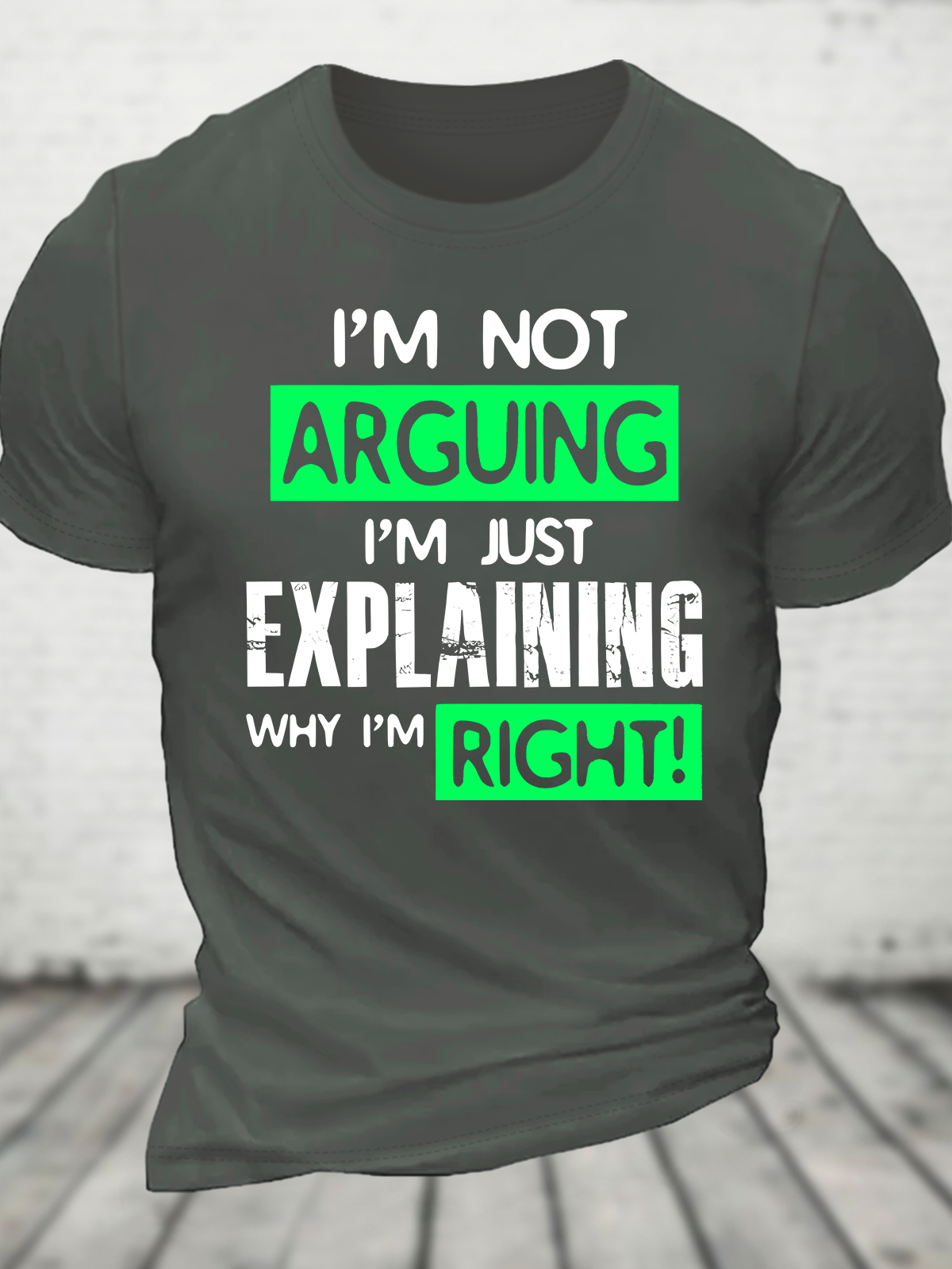 I'm Not Arguing, I'm Just Explaining Why I'm Right - Funny Sarcastic Adult Humor Cotton T-Shirt