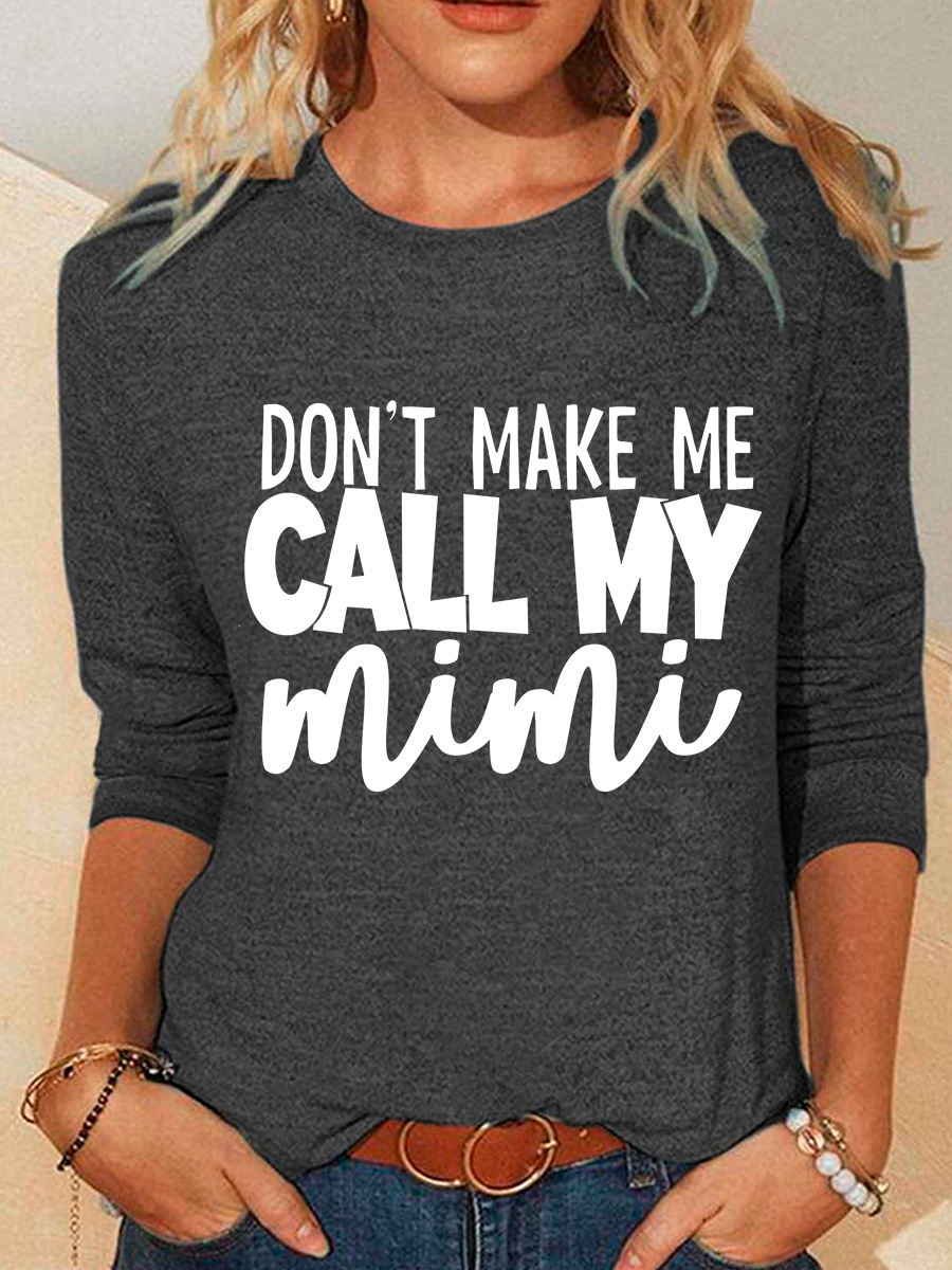 Don't Make Me Call My Mimi My Grandma Loves Me Casual Long Sleeve Shirt