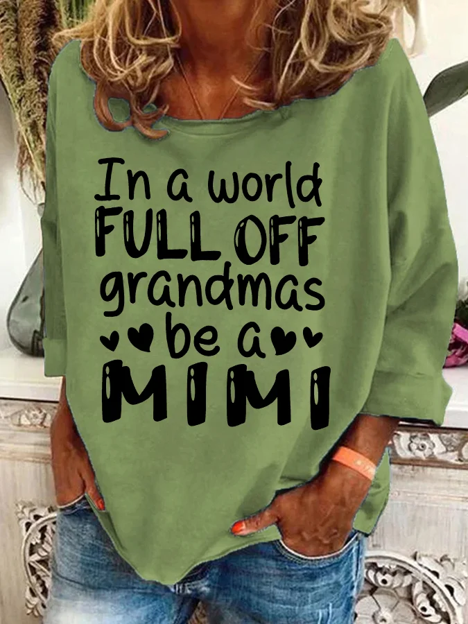 In A World Full Off Grandmas Be A Mimi Casual Sweatshirt