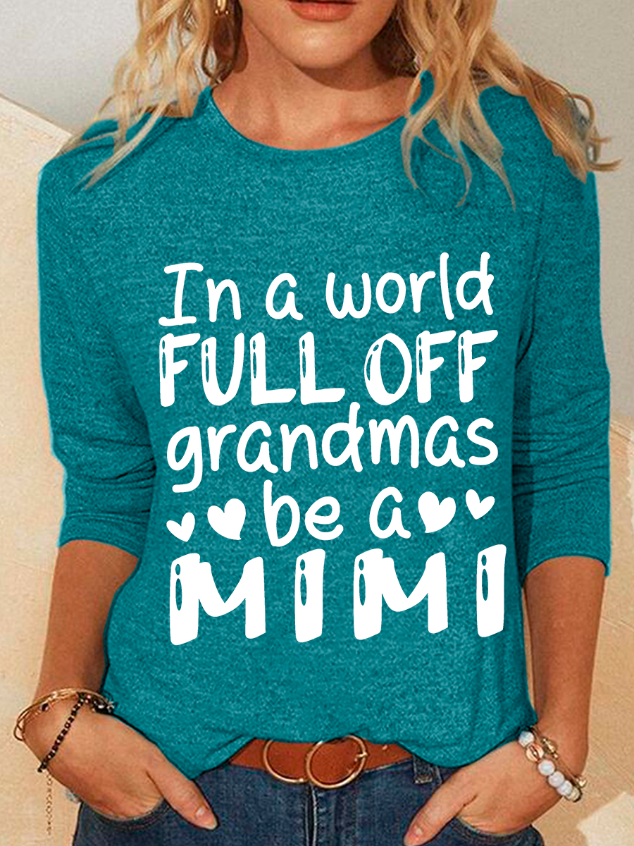 In A World Full Off Grandmas Be A Mimi Casual Long Sleeve Shirt