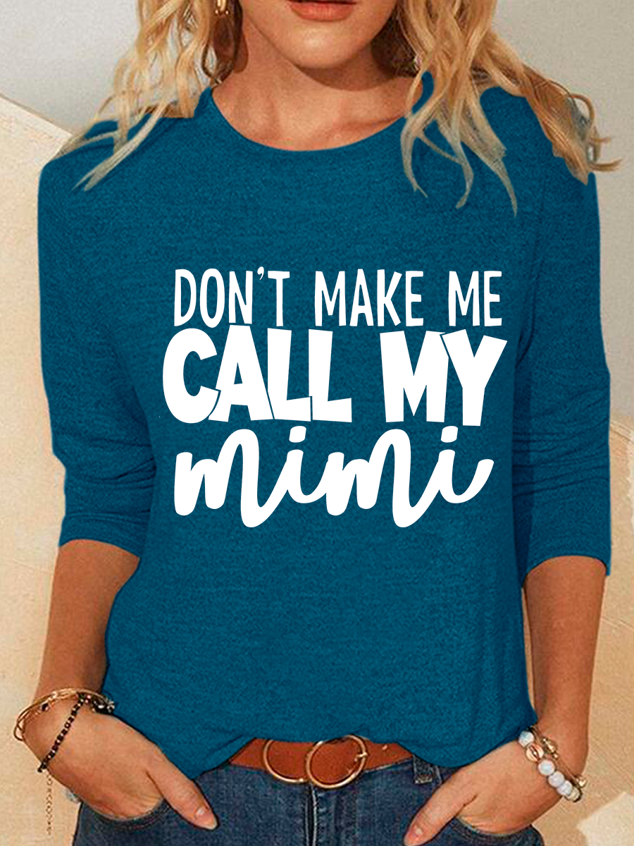 Don't Make Me Call My Mimi My Grandma Loves Me Casual Long Sleeve Shirt