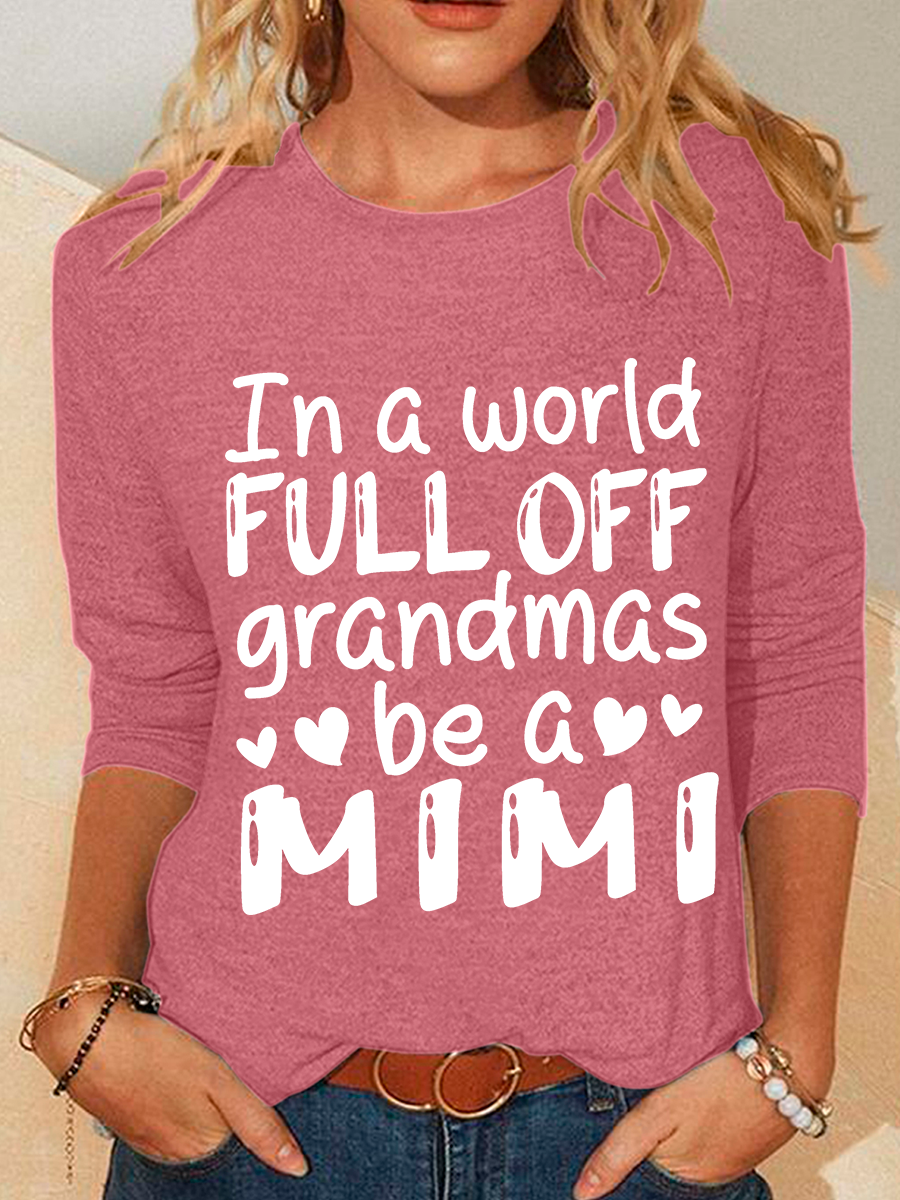 In A World Full Off Grandmas Be A Mimi Casual Long Sleeve Shirt