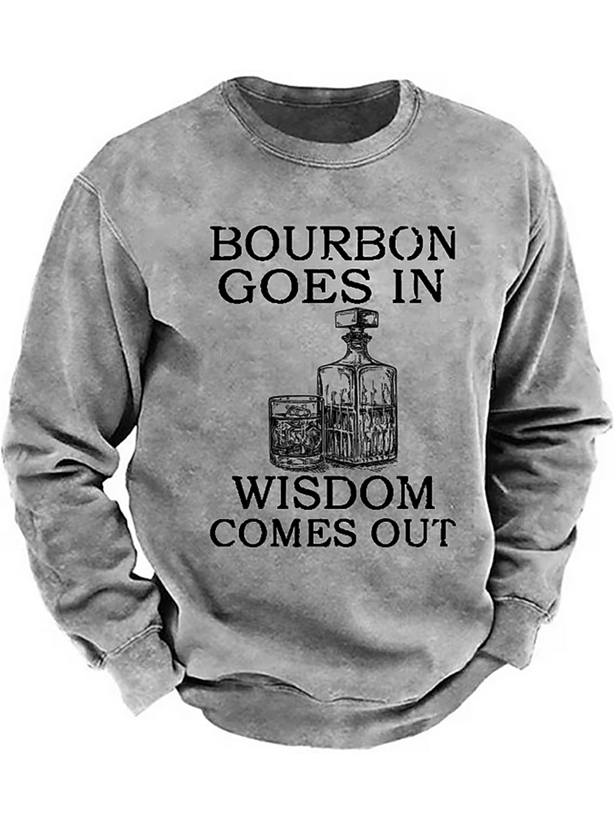 Bourbon Goes In Wisdom Comes Out Sweatshirt