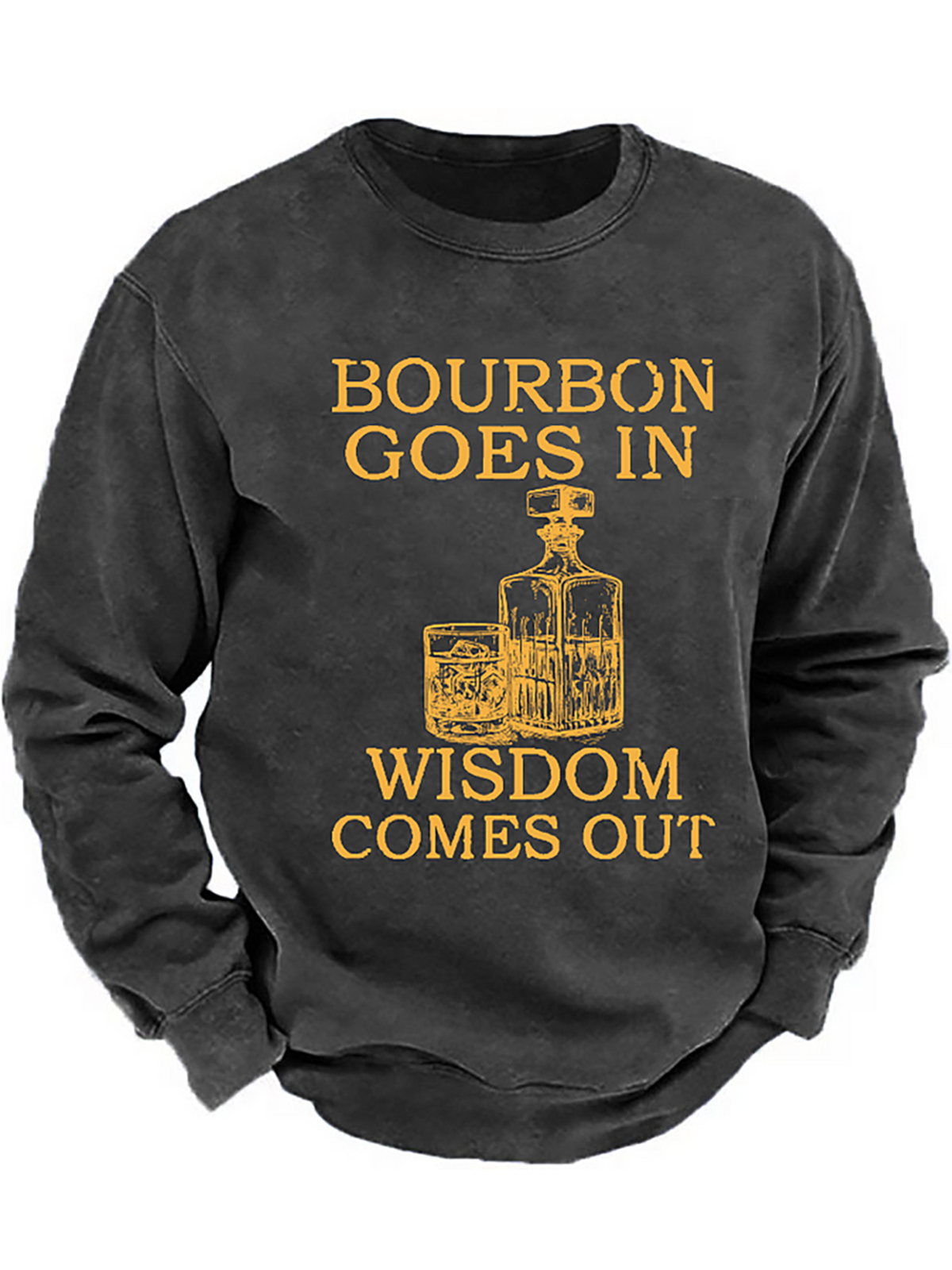 Bourbon Goes In Wisdom Comes Out Sweatshirt