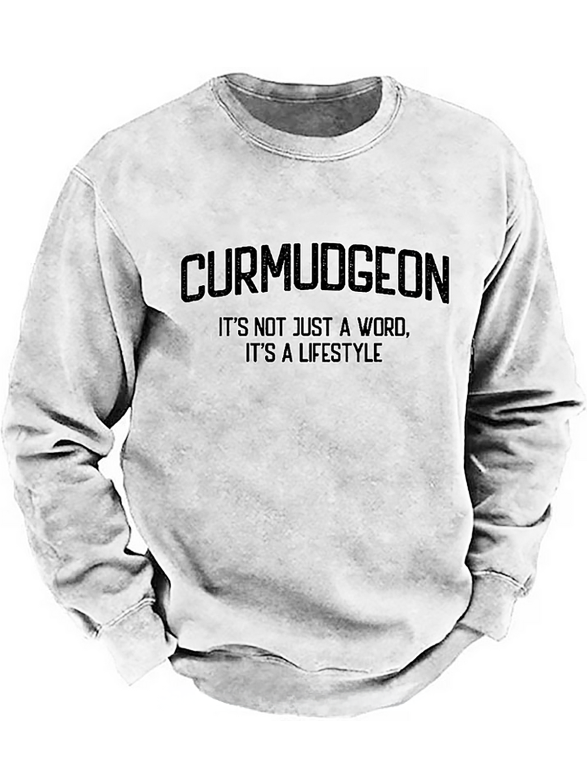 Curmudgeon It's Not Just A Word, It's A Lifestyle Sweatshirt