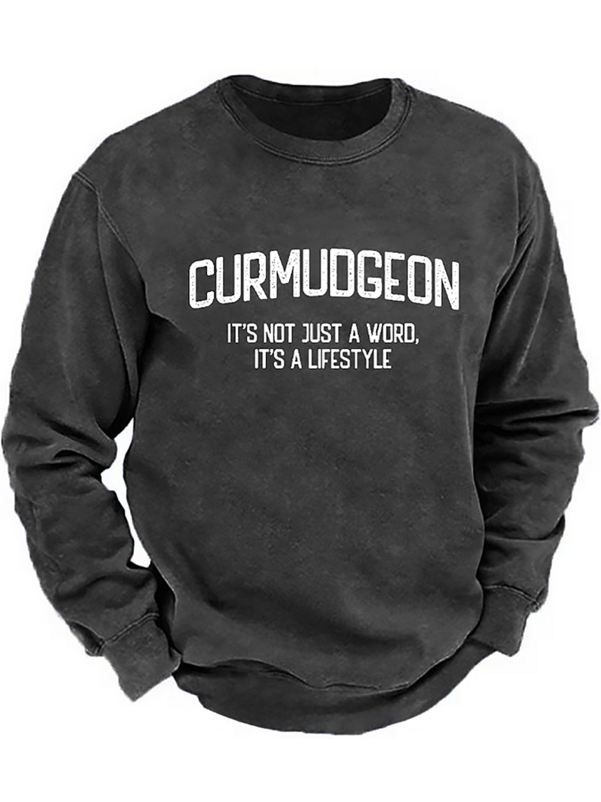 Curmudgeon It's Not Just A Word, It's A Lifestyle Sweatshirt