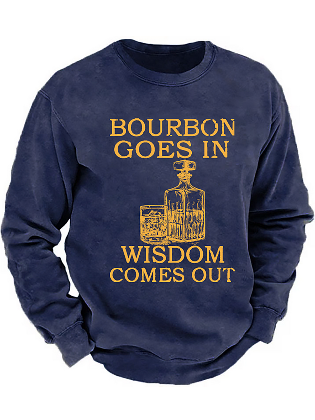 Bourbon Goes In Wisdom Comes Out Sweatshirt