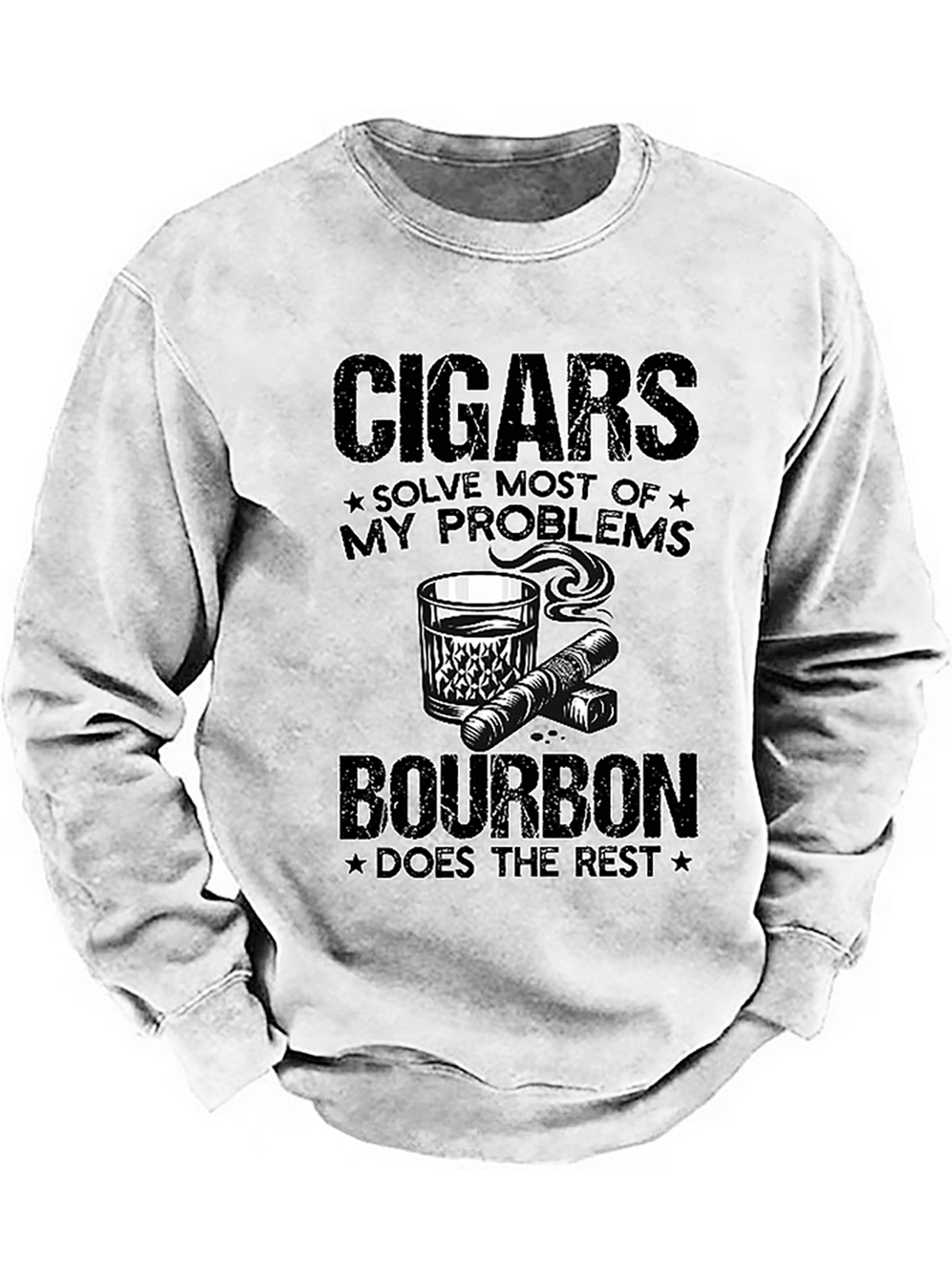 Cigars Solve Most Of My Problems Bourbon Does The Rest Shirt Sweatshirt