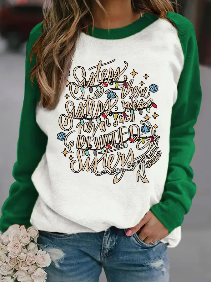 Women's There Were Never Such Devoted Sisters Print Casual Sweatshirt