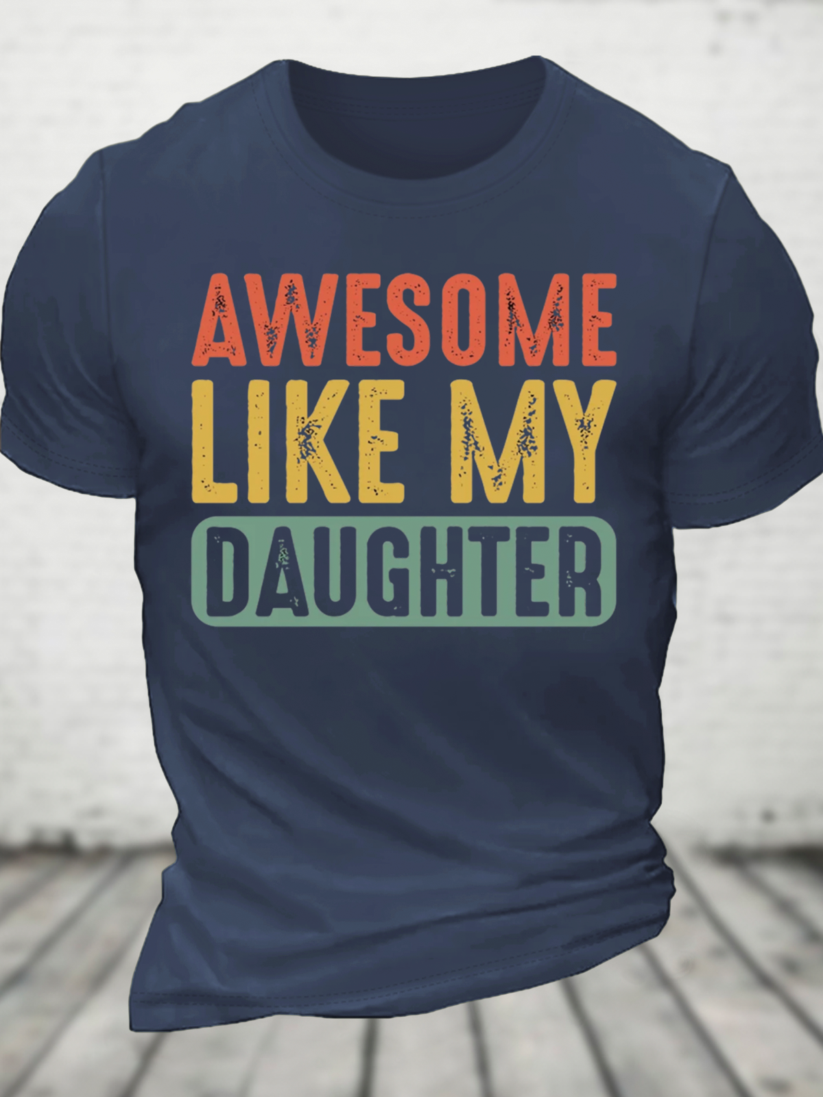 Awesome Like My Daughter Cotton T-Shirt