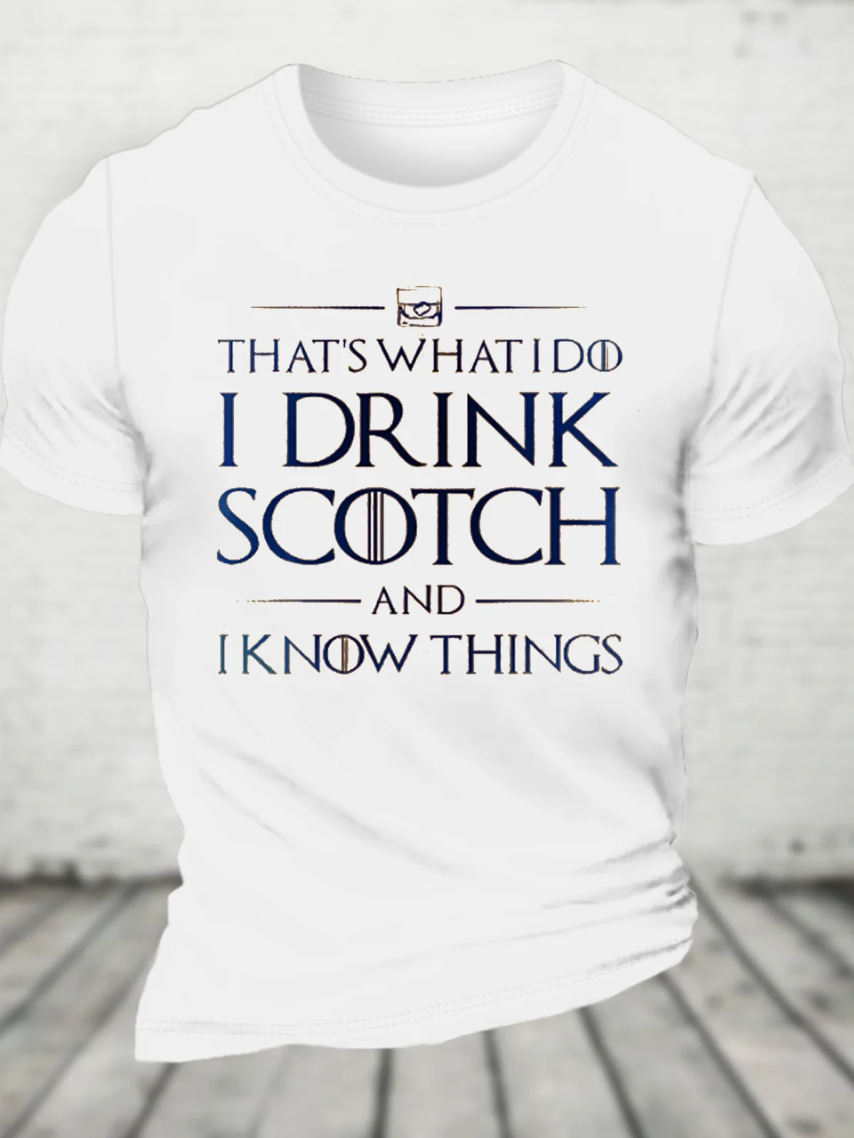 That's What I Do I Drink Scotch And I Know Things Cotton T-Shirt