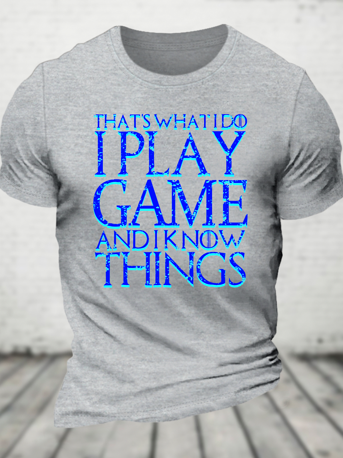 That's What I Do I Play Game And I Know Things Cotton T-Shirt