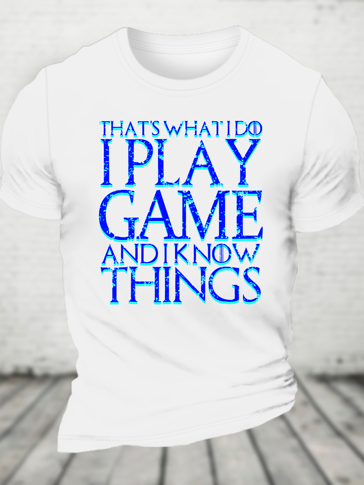 That's What I Do I Play Game And I Know Things Cotton T-Shirt