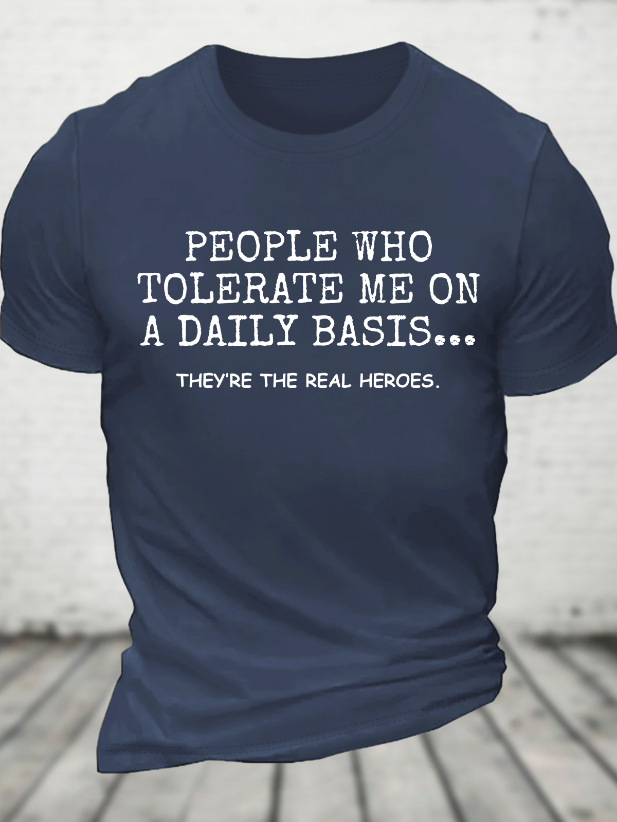 People Who Tolerate Me On A Daily Basis Cotton T-Shirt